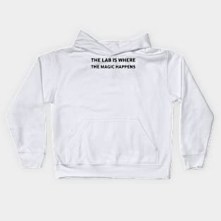 The Lab Is Where The Magic Happens Kids Hoodie